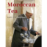 Moroccan Tea: Easy To prepare and enjoy with your family and friends