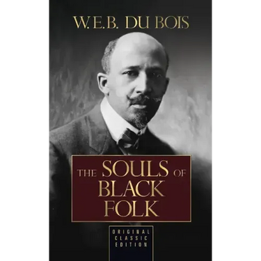 The Souls of Black Folk: Original Classic Edition