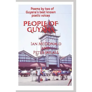 People Of Guyana: Poems By Two of Guyana's Best Known Poetic Voices