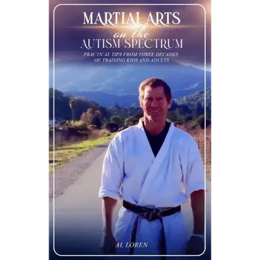 Martial Arts on the Autism Spectrum: Practical Tips from Three Decades of Training Kids and Adults