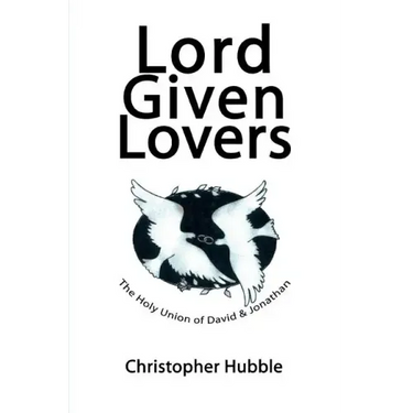 Lord Given Lovers: The Holy Union of David & Jonathan