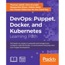 DevOps: Puppet, Docker, and Kubernetes: Practical recipes to make the most of DevOps with powerful tools