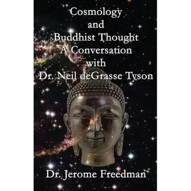 Cosmology and Buddhist Thought: A Conversation with Dr. Neil deGrasse Tyson