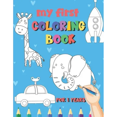 My First Coloring Book / 1 Years: My First Coloring Book For Kids Ages 1 Years Old With 50 Unique Illustrations of Vehicles, Animals, Toys, Princess,