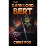The Dark Lord Bert