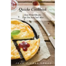 Quiche Cookbook: Easy French Recipes That You Just Can't Miss