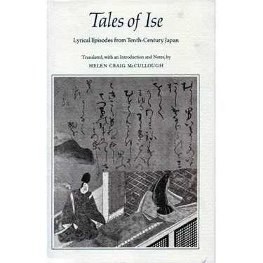 Tales of Ise: Lyrical Episodes from Tenth-Century Japan