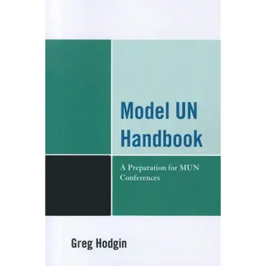 Model Un Handbook: A Preparation for Mun Conferences