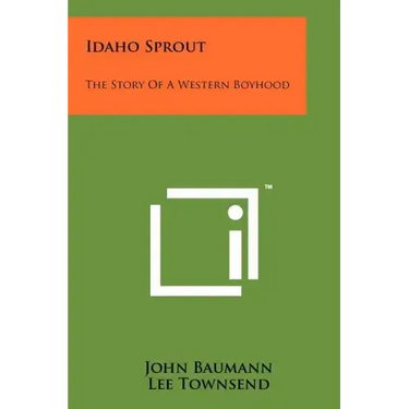 Idaho Sprout: The Story of a Western Boyhood