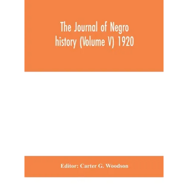 The Journal of Negro history (Volume V) 1920