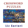The American Revolutionary War Crossword Puzzles: A to Z, Volume 1