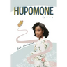 Hupomone: The Journey of a Young Woman Forsaking Stereotypes & Defying Odds to Become Who God Called Her to Be