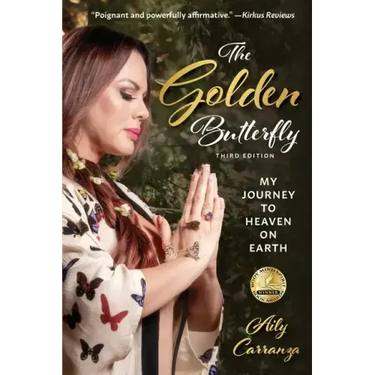 The Golden Butterfly: My Journey to Heaven on Earth