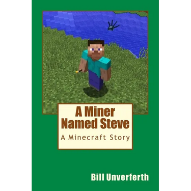 A Miner Named Steve: A Minecraft Story