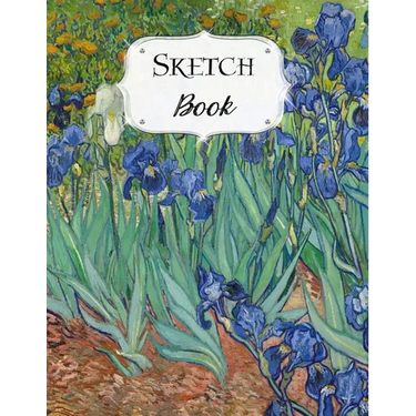Sketch Book: Van Gogh Sketchbook Scetchpad for Drawing or Doodling Notebook Pad for Creative Artists Irises