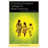 Embodying Ecological Heritage in a Maya Community: Health, Happiness, and Identity