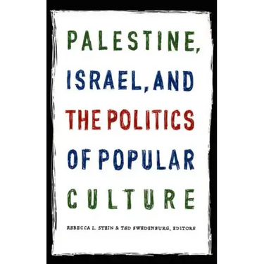 Palestine, Israel, and the Politics of Popular Culture