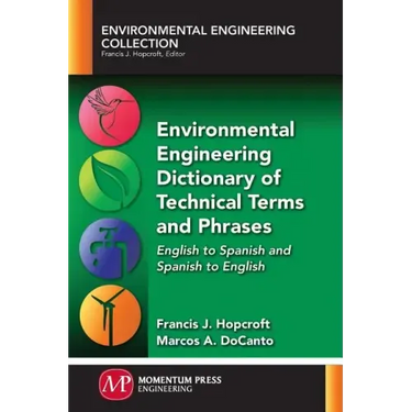 Environmental Engineering Dictionary of Technical Terms and Phrases: English to Spanish and Spanish to English
