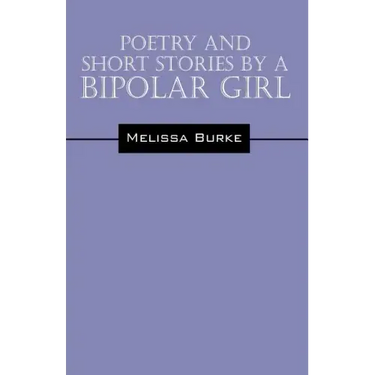 Poetry and Short Stories by a Bipolar Girl
