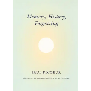 Memory, History, Forgetting