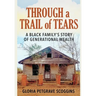 Through a Trail of Tears: A Black Family's Story of Generational Wealth