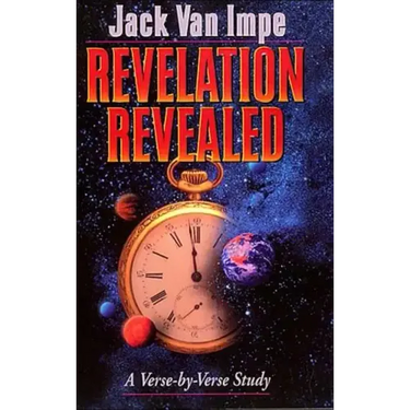 Revelation Revealed: A Verse-By-Verse Study