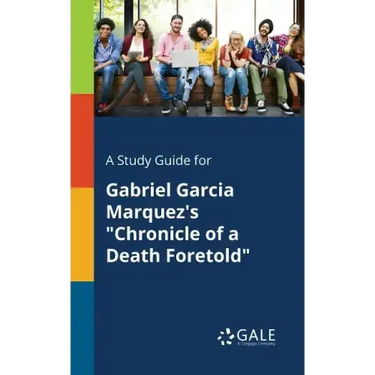 A Study Guide for Gabriel Garcia Marquez's "Chronicle of a Death Foretold"