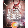 Multiple Sclerosis: The Progressive Demyelinating Autoimmune Disease