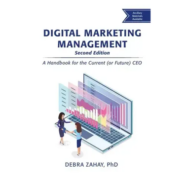 Digital Marketing Management, Second Edition: A Handbook for the Current (or Future) CEO