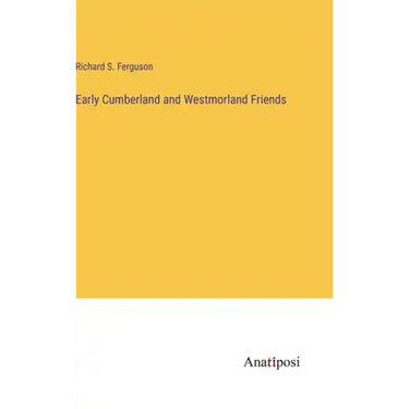 Early Cumberland and Westmorland Friends