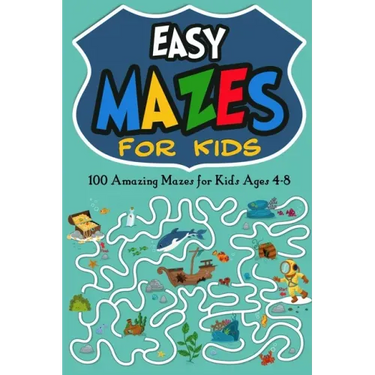 Easy Mazes for Kids: 100 Amazing Mazes for Kids Ages 4-8
