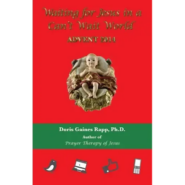 Waiting for Jesus in a Can't Wait World: Advent 2014