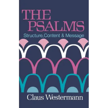 The Psalms: Structure Content & Message