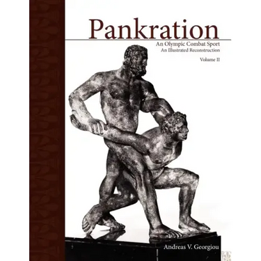 Pankration - An Olympic Combat Sport, Volume II: An Illustrated Reconstruction