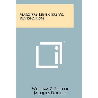 Marxism-Leninism Vs. Revisionism