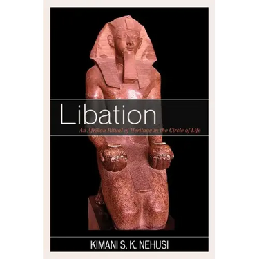 Libation: An Afrikan Ritual of Heritage in the Circle of Life