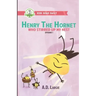 Henry The Hornet: Who Stirred Up My Nest: Level 3 Books For Kids