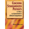 Coaching Standardized Patients: For Use in the Assessment of Clinical Competence