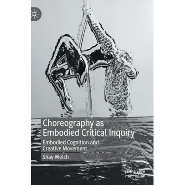 Choreography as Embodied Critical Inquiry: Embodied Cognition and Creative Movement