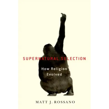 Supernatural Selection: How Religion Evolved