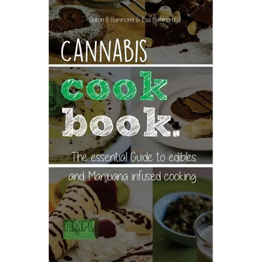 Cannabis Cookbook: The Essential Guide to Edibles and Cooking with Marijuana