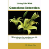 Living Life with Conscious Intention: Key Behaviors for Enriching Your Life and the World We Live in