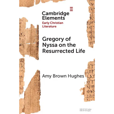 Gregory of Nyssa on the Resurrected Life