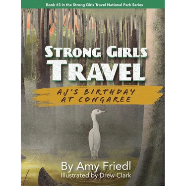 Strong Girls Travel: AJ's Birthday at Congaree