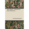 Arctic Mood - A Narrative of Arctic Adventures