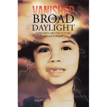 Vanished in Broad Daylight: Children Are the Future Never Forget