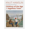 The Segelfoss Novels: Children of the Age & Segelfoss Town