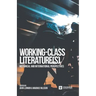 Working-Class Literature(s): Historical and International Perspectives