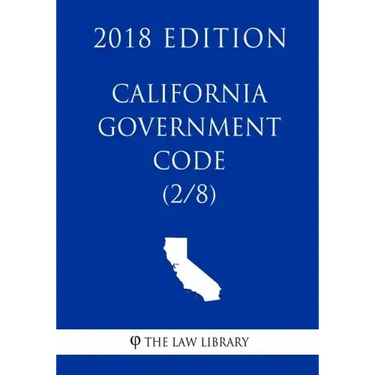 California Government Code (2/8) (2018 Edition)