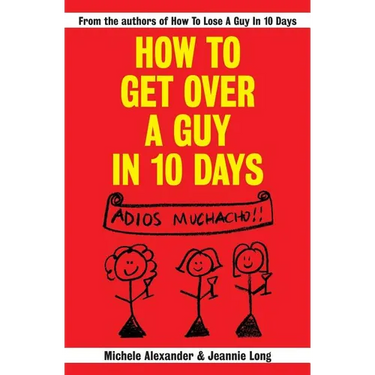 How To Get Over A Guy In 10 Days